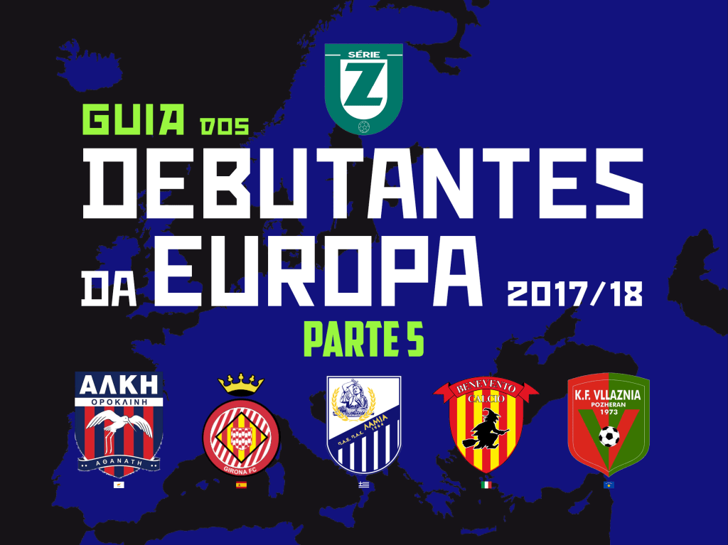 Guia dos Debutantes da Europa 2017/18 – Parte&nbsp;5