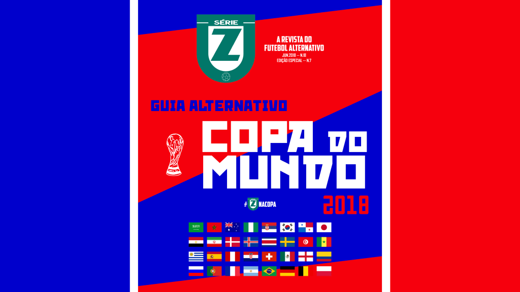 Guia Alternativo da Copa do Mundo 2018 – Revista Série Z&nbsp;#18