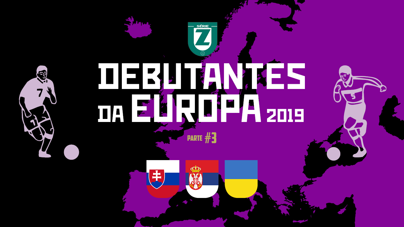 Os Debutantes da Europa #3: da Sérvia à Ucrânia