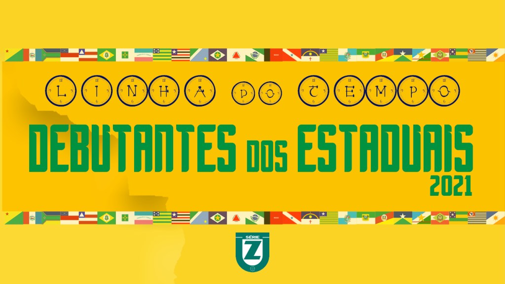 A linha do tempo dos possíveis Debutantes dos Estaduais&nbsp;2021
