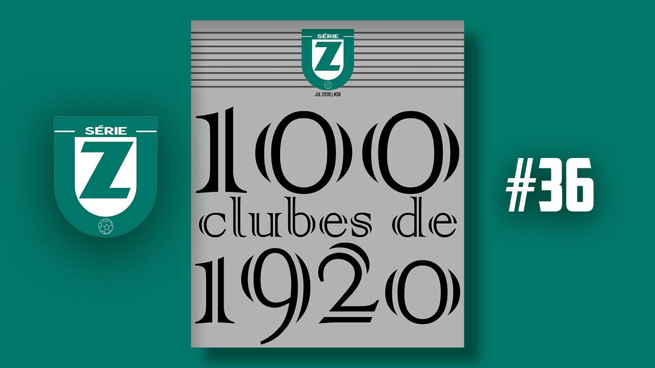 Revista Série Z #36 | 100 clubes de 1920