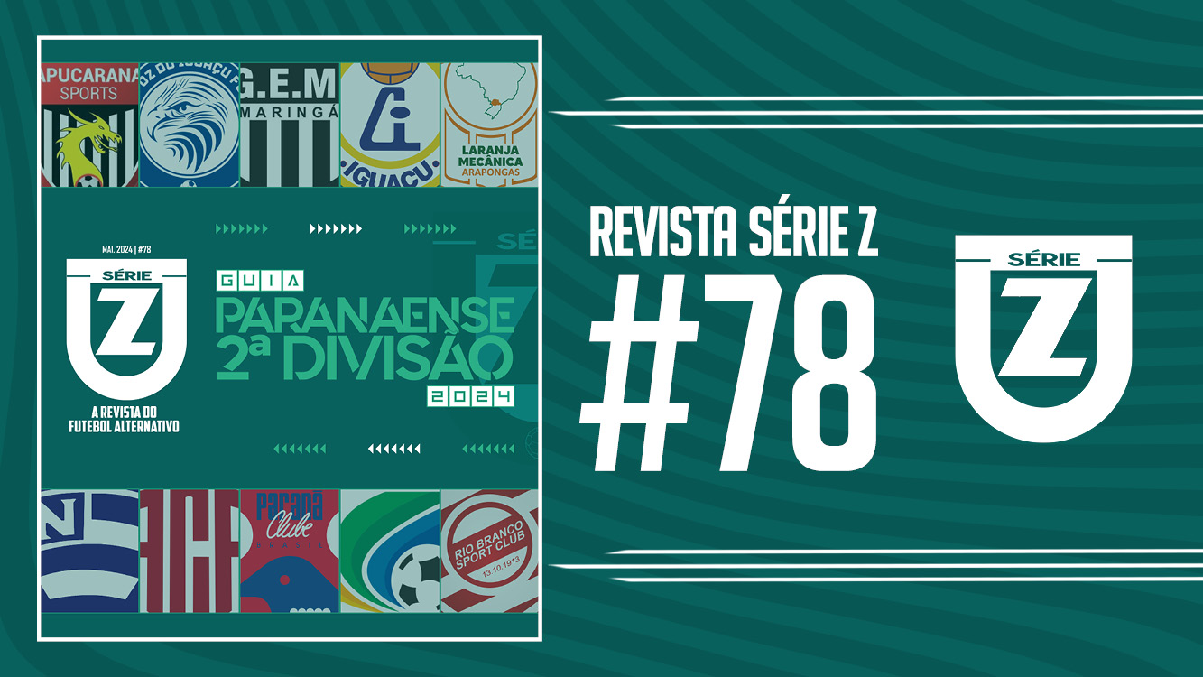 Guia do Paranaense da Segunda Divisão 2024 | Revista Série Z #78