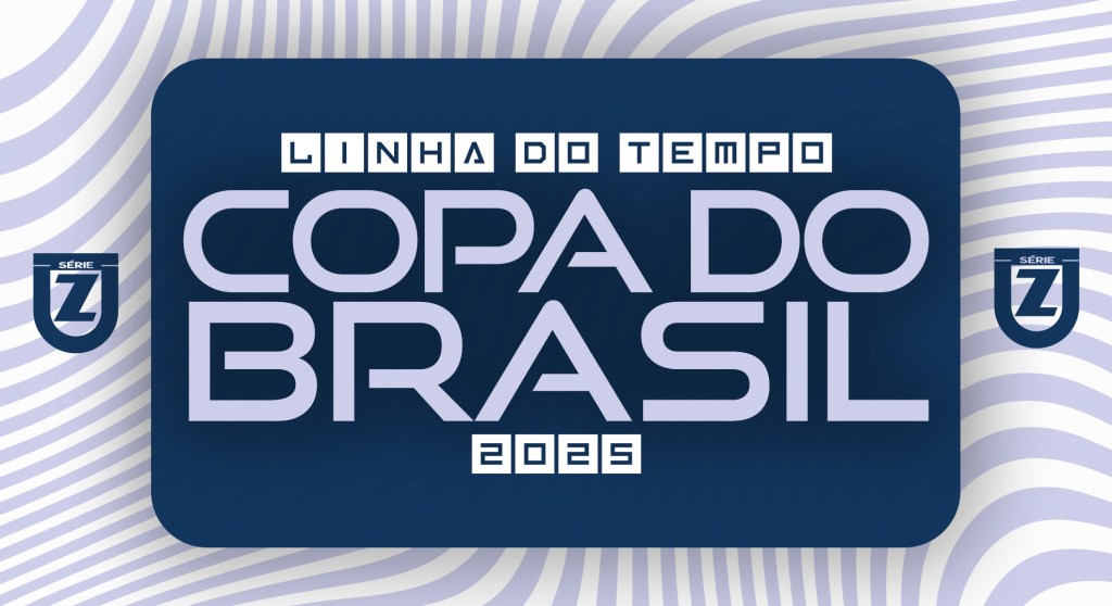 A linha do tempo de classificação à Copa do Brasil 2025