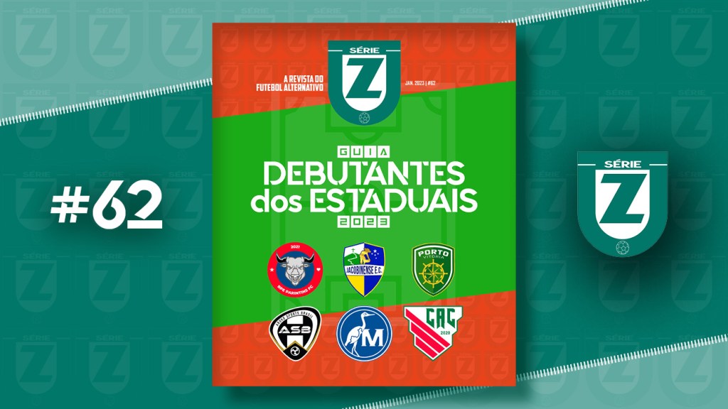 Guia dos Debutantes dos Estaduais 2023 | Revista Série Z #62